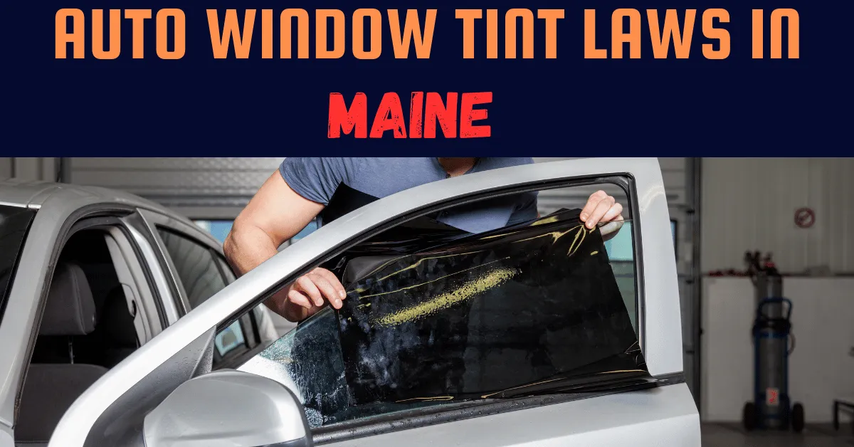 Window Tinting Laws In ME