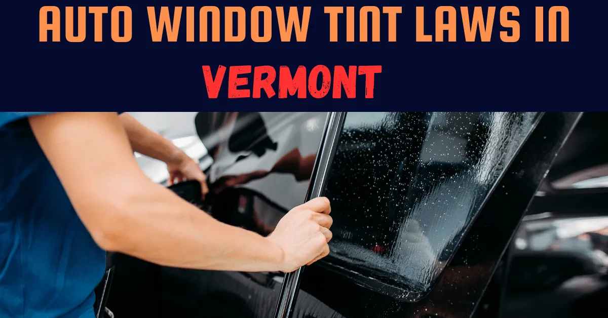 Window Tinting Laws In VT