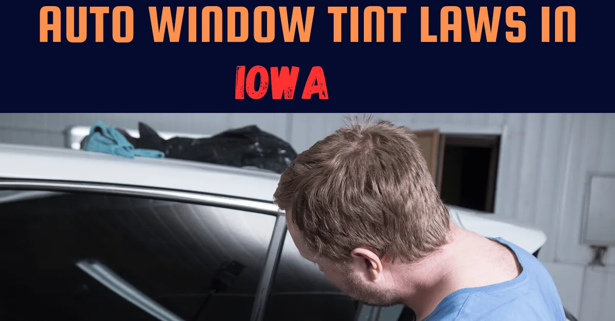 Window Tinting Laws In IA