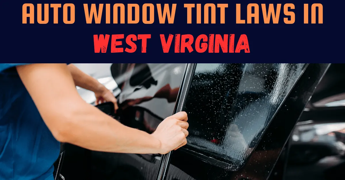 Window Tinting Laws In WV