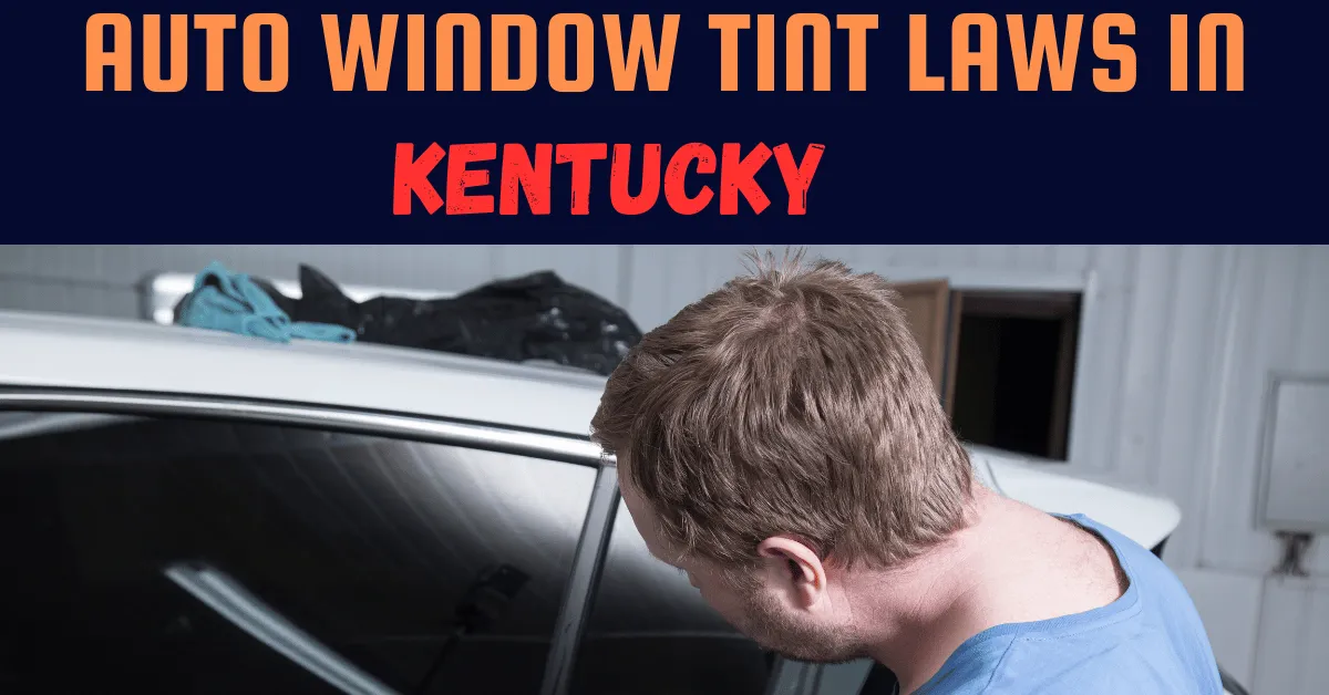 Window Tinting Laws In KY