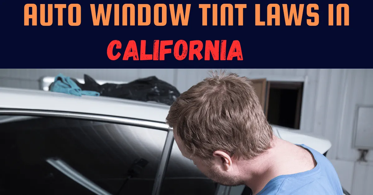 Window Tinting Laws In CA
