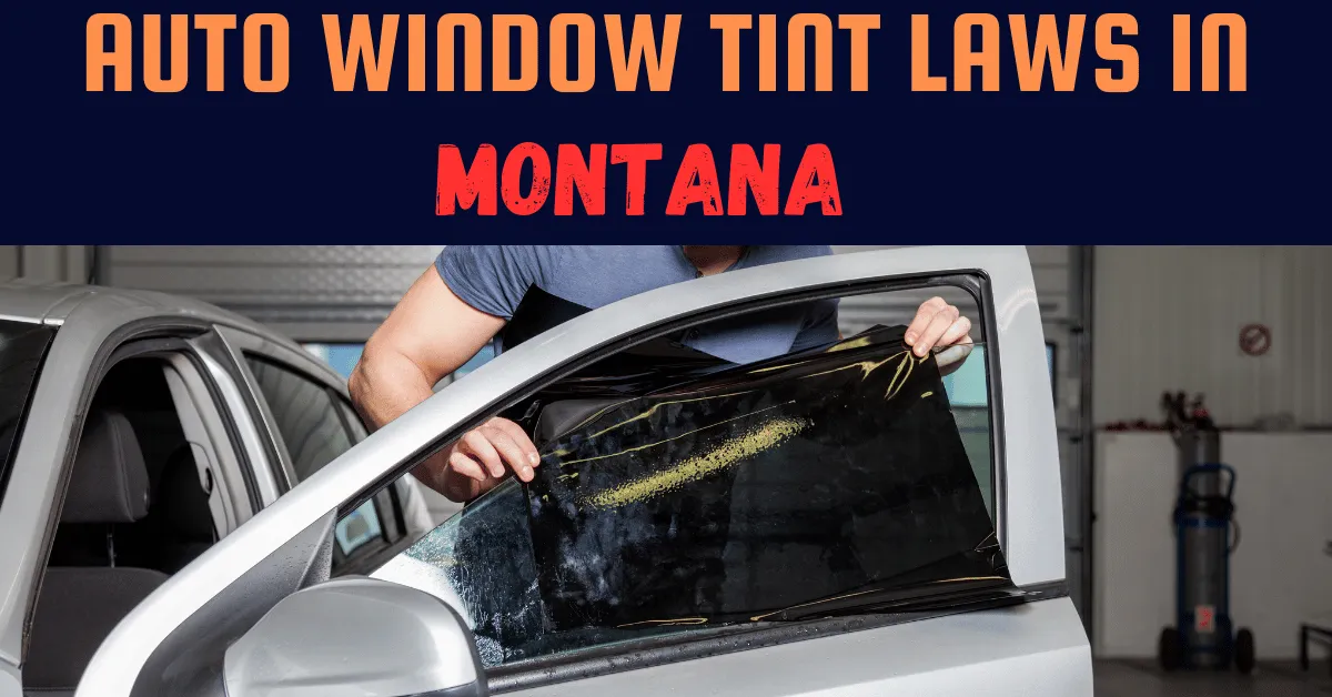 Window Tinting Laws In MT