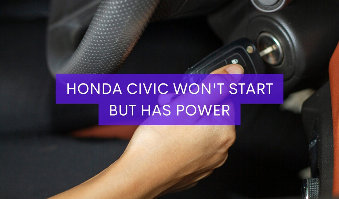 Honda Civic Won'T Start But Has Power